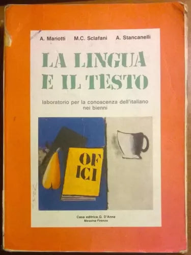 La lingua e il testo - Mariotti, Sclafani, Stancanelli - G. D'Anna, 1991 - L