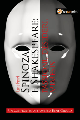 Spinoza e Shakespeare: passioni, desideri, mimesis. Un confronto attraverso Rene
