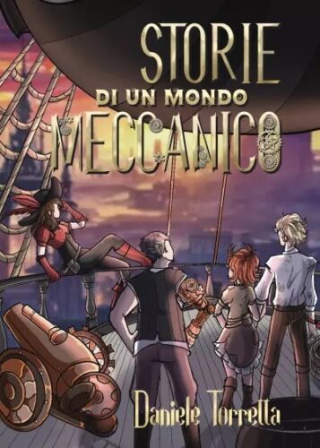 Storie di un mondo meccanico di Daniele Torretta