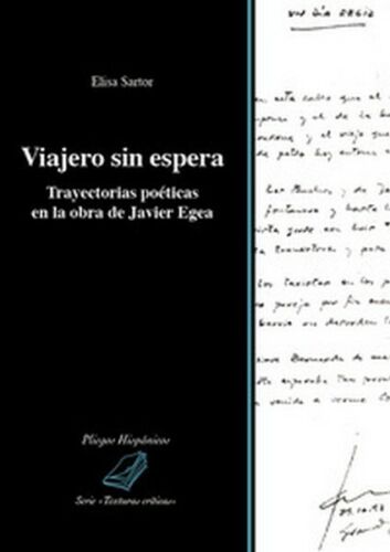 Viajero sin espera. Trayectorias poeticas en la obra de Javier Egea - ER