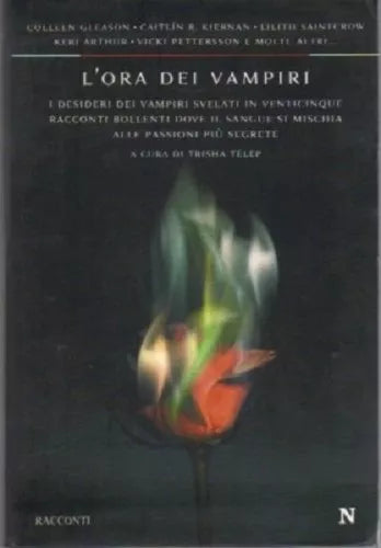 L'ora dei vampiri - I desideri dei vampiri svelati in venticinque racconti...