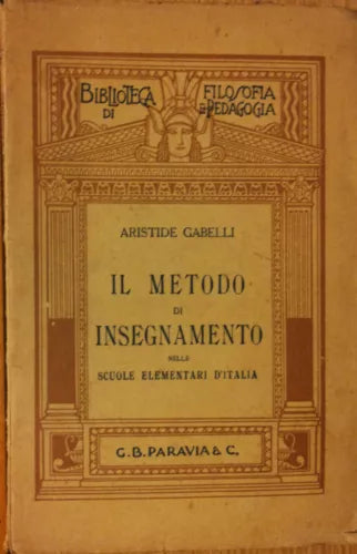 Il metodo di insegnamento nelle scuole... - Gabelli - Paravia,1920-30 - R