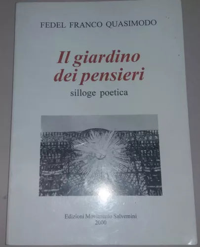IL GIARDINO DEI PENSIERI - FEDEL FRANCO QUASIMODO - SALVEMINI - 2001 - M