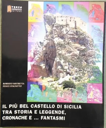 IL PIÙ BEL CASTELLO DI SICILIA TRA STORIA E LEGGENDE CRONACHE E... FANTASMI