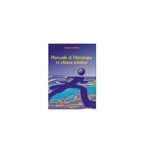 Manuale di Psicologia in chiave olistica Ghiandelli, Om Edizioni, 2019 - ER