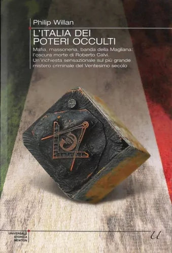 L’Italia dei poteri occulti - Philip Willan, 2010, Newton & Compton