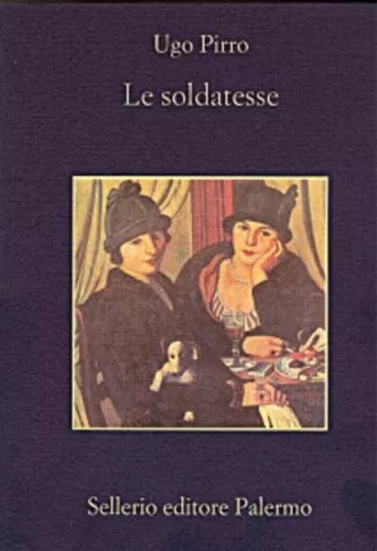 Le soldatesse - Ugo Pirro, 2000, Sellerio
