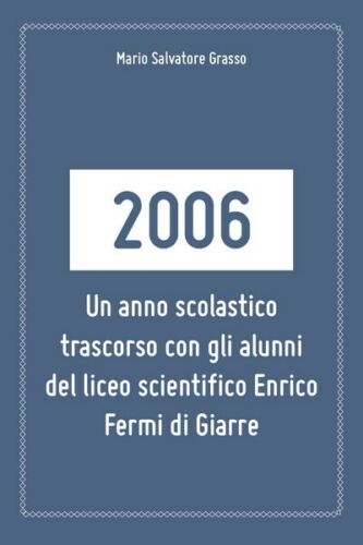 2006: un anno scolastico trascorso con gli alunni del liceo scientifico... - ER