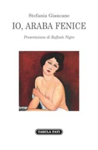 Io araba fenice di Stefania Giancane 2017 Tabula Fati