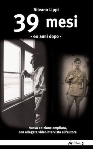 39 mesi 60 anni dopo Con DVD di Silvano Lippi