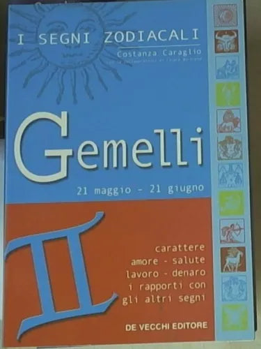 Gemelli. 21 maggio - 21 giugno ----- Costanza Caraglio