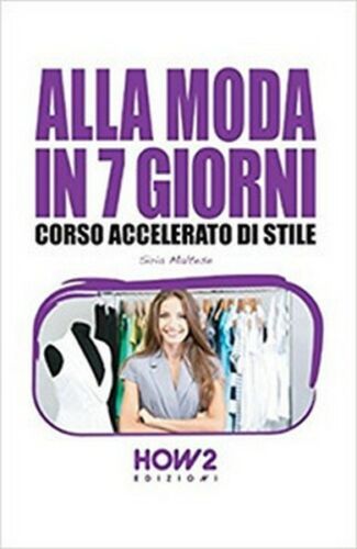 Alla moda in 7 giorni. Corso accelerato di stile - ER