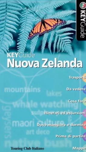 Nuova Zelanda - KeyGuide - Aa.vv., 2006, Touring Club Italiano