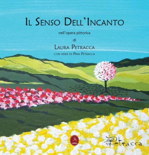 Il senso dell’incanto - di Laura Petracca, Pina Petracca, 2013 - ER