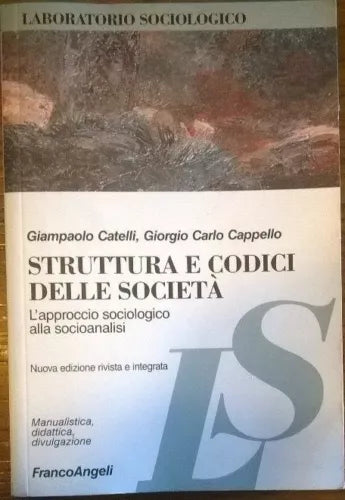 Struttura e codici delle società. L'approccio sociologico alla socioanalisi -..