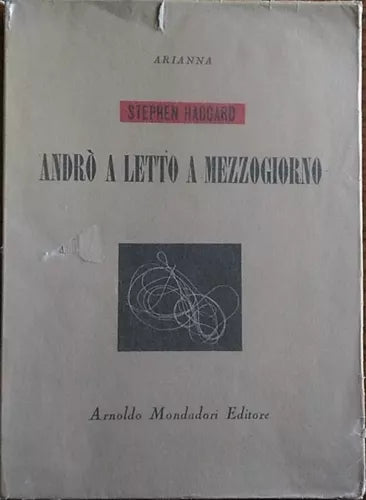 Andro a letto a mezzogiorno. Lettera di un soldato ai suoi figli-S. Haggard 1°ed