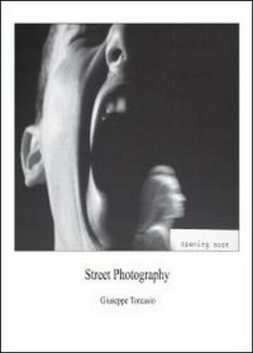 Street photography di Giuseppe Torcasio, 2013, Youcanprint - ER