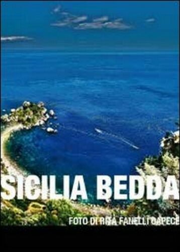 Sicilia bedda - di Rita Fanelli Capece, 2012, Youcanprint - ER