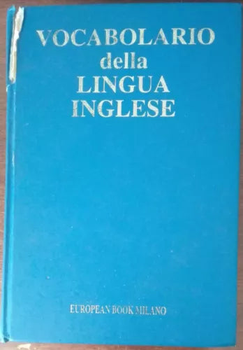 Vocabolario della lingua inglese - AA.VV. - European Book,1998 - A