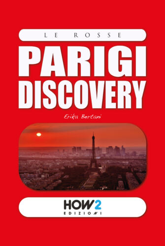 Parigi discovery - Erika Bertani, 2018, How 2 - P