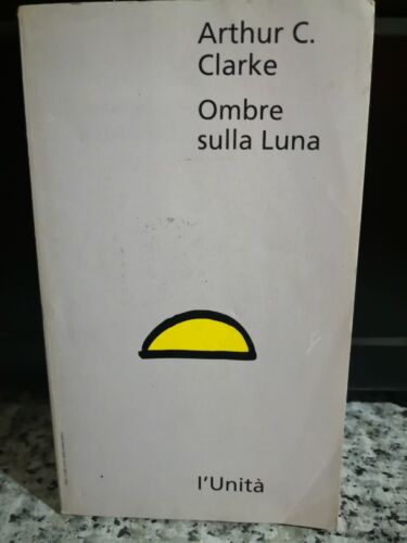 Ombre sulla luna di Arthur C., 1993, L’Unita - F