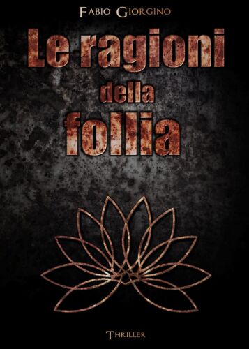 Le ragioni della follia di Fabio Giorgino, 2020, Youcanprint