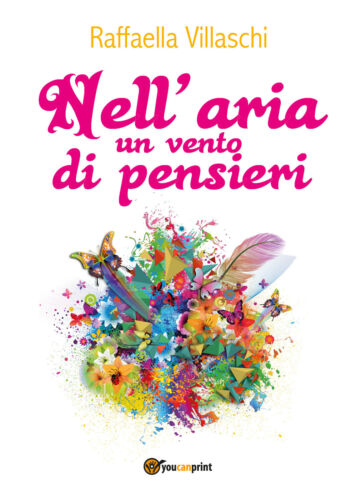 Nell’aria un vento di pensieri, di Raffaella Villaschi, 2015, Youcanprint