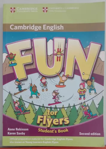 Fun for Flyers - Anne Robinson, Karen Saxby - Cambridge University Press,2010-A