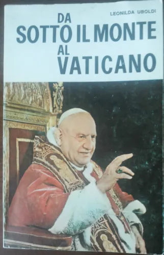 Da sotto il monte al vaticano - Leonilda Uboldi - Missionaria italiana,1975 - A