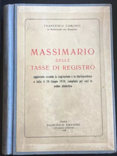 Massimario delle Tasse di Registro -Francesco Carlino, 1930, Tipografico Ed- P