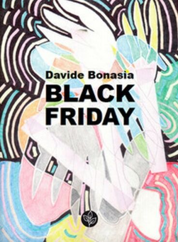 Black friday, di Davide Bonasia, 2019, Universitas Studiorum - ER