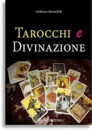 Tarocchi e divinazione, di Giuliana Ghiandelli, 2019, Om Edizioni, 2019 - ER