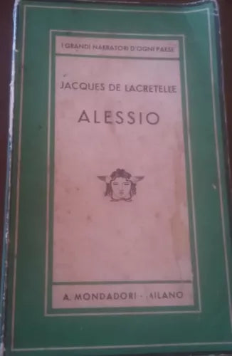 Alessio - Jacques De Lacretelle - A. Mondadori Milano , 2011 - C