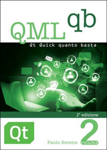 QML qb. Qt Quick quanto basta di Paolo Sereno, 2016, Youcanprint