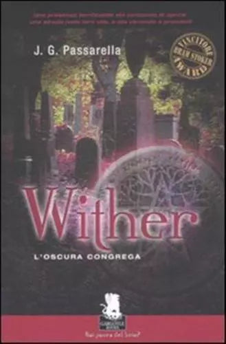 Whiter. L'oscura congrega: 1 - John G. Passarella, Gargoyle, 2005, 1° edizione