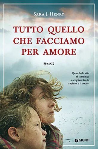 Tutto quello che facciamo per amore - Sara J. Henry, 2012, Giunti Editore