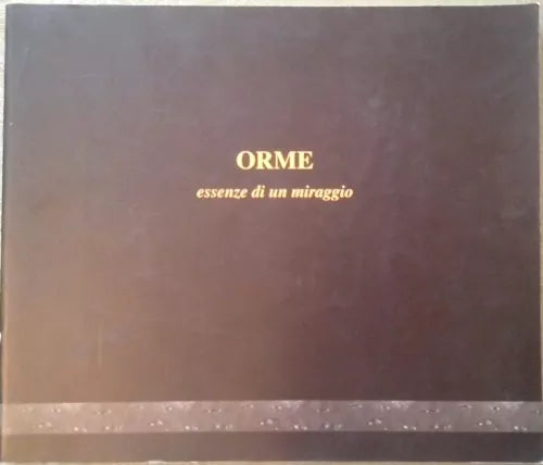 Orme - essenze di un miraggio - Catalogo mostra Ciminiere, 2009