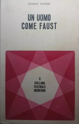 Un uomo come Faust - Sandro Parrini - Editrice Tusculum - 1977 - G