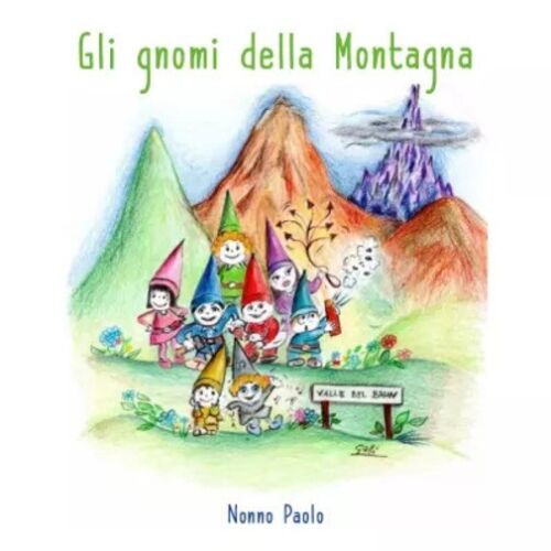 Gli gnomi della montagna di Nonno Paolo