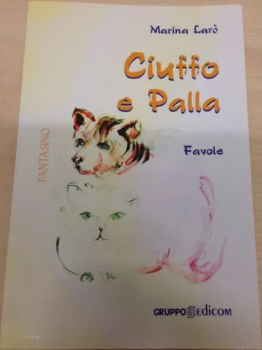 Ciuffo e Palla - Marina Laro, 2011, Gruppo Edicom
