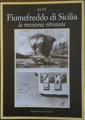 Fiumefreddo di Sicilia la memoria ritrovata - AA.VV - Lussografica