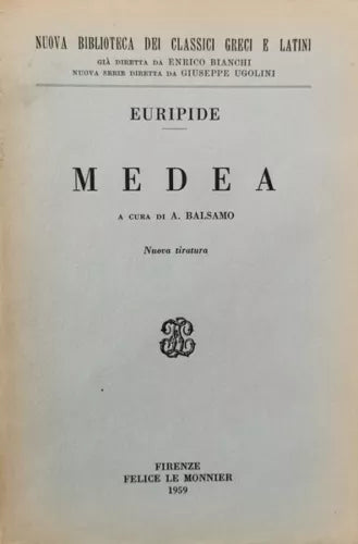 Medea di Euripide, A. Balsamo, 1959, Le Monnier - ER