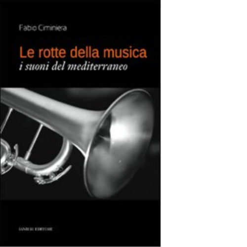 Le rotte della musica I suoni del Mediterraneo di Fabio Ciminiera