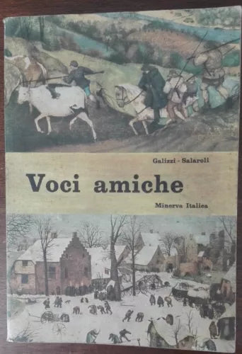 Voci amiche - Galizzi, Salaroli - Minerva Italica,1966 - A