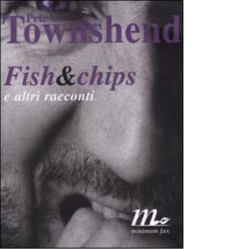 Fish chips e altri racconti di Pete Townshend