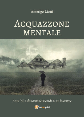 Acquazzone mentale di Amerigo Liotti, 2018, Youcanprint - ER