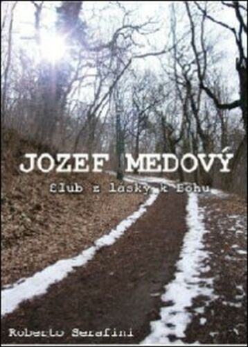 Jozef Medovy. Un voto d’amore per amore degli altri. Ediz. slovacca - ER