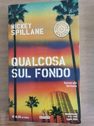 Qualcosa sul fondo - M. Spillane - Mondadori - 2005 - AR