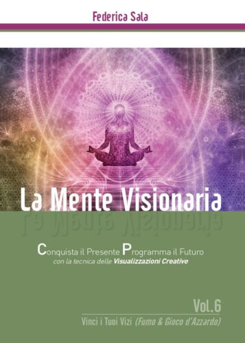 La Mente Visionaria Vol.6 Vinci i Tuoi vizi Fumo & Gioco d’azzardo