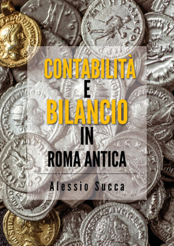 Contabilita e bilancio in Roma antica - Alessio Succa, 2019, Youcanprint
